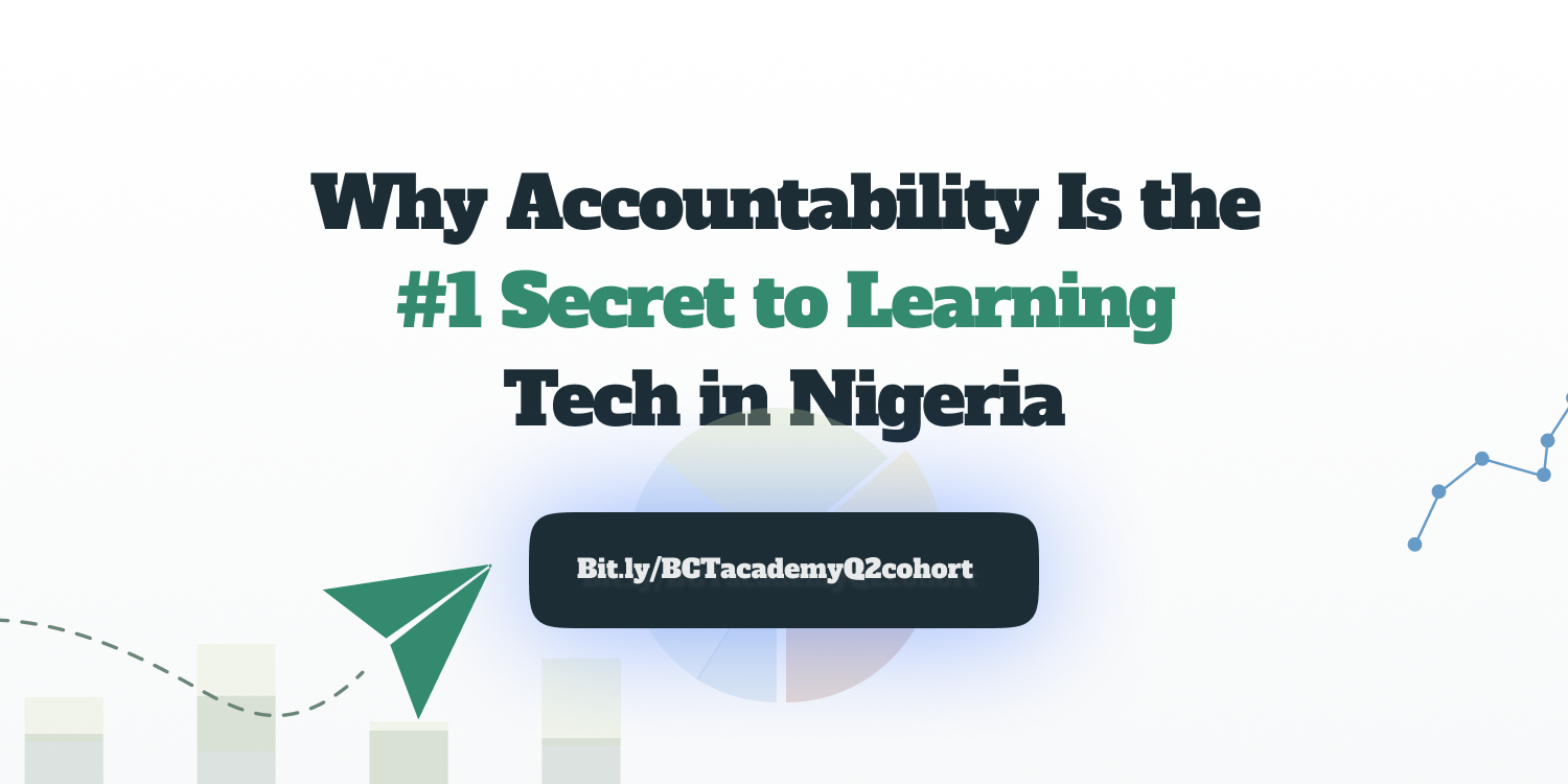 Why Accountability Is the #1 Secret to Learning Tech in Nigeria